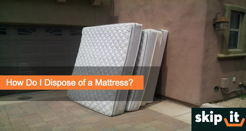 how to dispose of a mattress