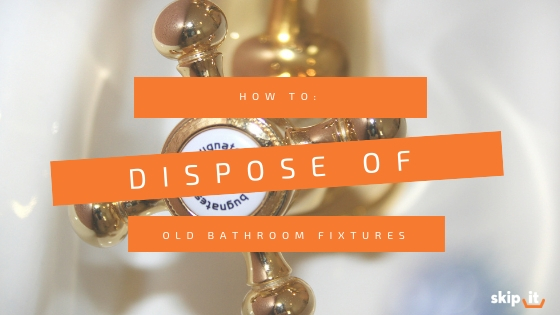 Dispose of Old Bathroom Fixtures
