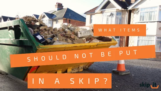 What Can You Put and Can’t Put in a Skip