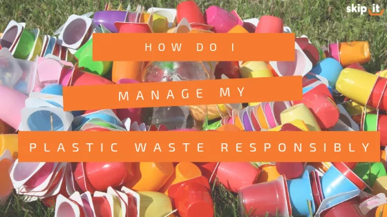 Manage Plastic Waste Responsibly