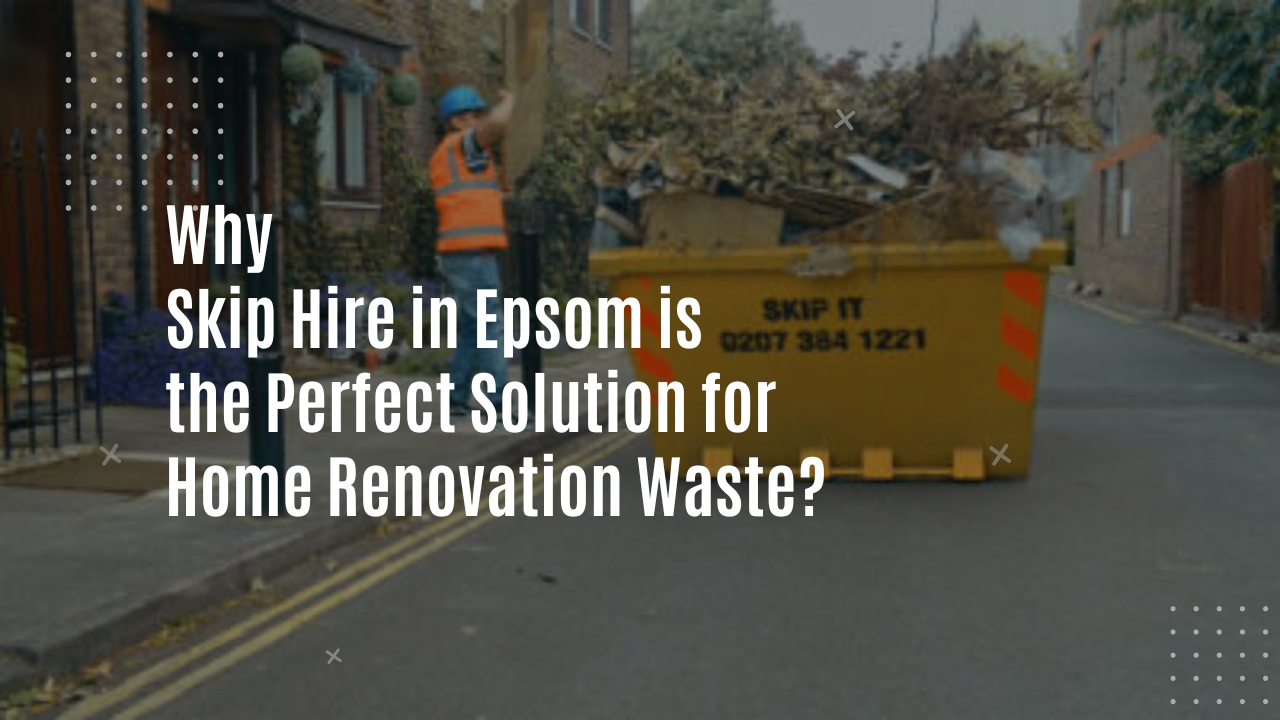 Skip Hire in Epsom